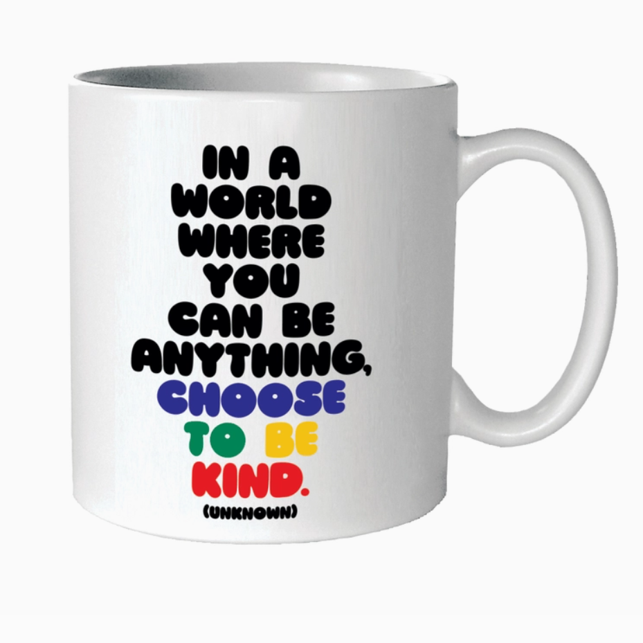 Mug Choose To Be Kind