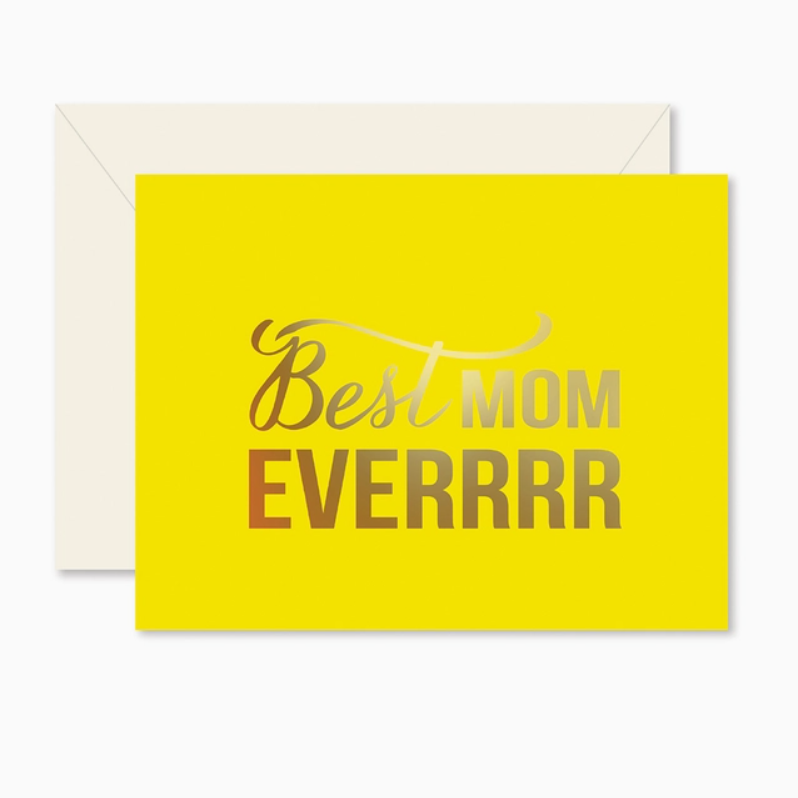 Best Mom Everrrr Greeting Card