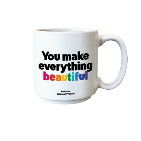 Espresso Cup You Make Everything Beautiful