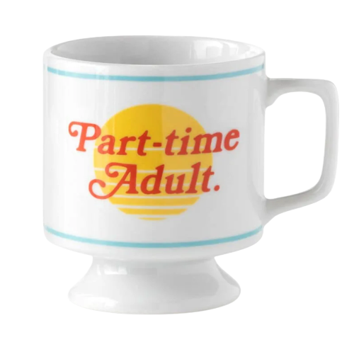 Part Time Adult Ceramic Mug